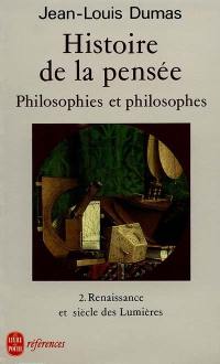 Histoire de la pensée. Vol. 2. Renaissance et siècle des Lumières