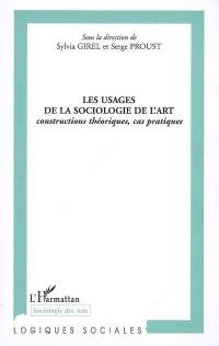 Les usages de la sociologie de l'art : constructions théoriques, cas pratiques