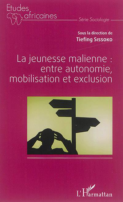 La jeunesse malienne : entre autonomie, mobilisation et exclusion