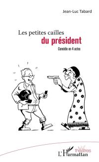 Les petites cailles du président : comédie en 4 actes