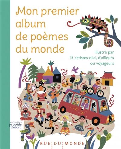 Mon premier album de poèmes du monde : illustré par 15 artistes d'ici, d'ailleurs ou voyageurs