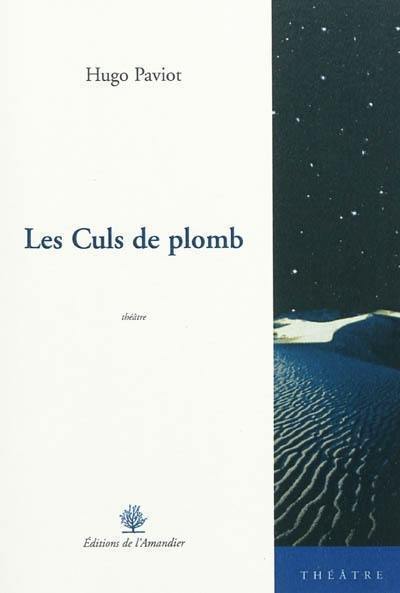 Les culs de plomb : théâtre