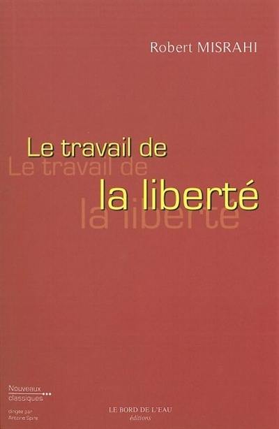 Le travail de la liberté