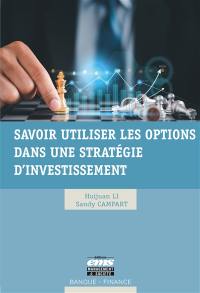 Savoir utiliser les options dans une stratégie d'investissement