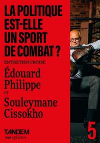 La politique est-elle un sport de combat ? : entretien croisé