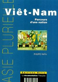 Viêt-Nam : parcours d'une nation