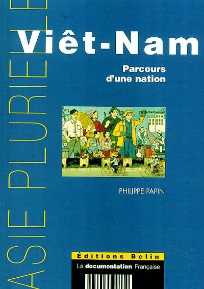 Viêt-Nam : parcours d'une nation