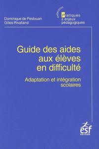 Guide des aides aux élèves en difficulté : adaptation et l'intégration scolaires