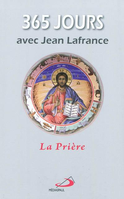 365 jours avec Jean Lafrance : la prière