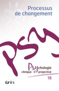 Psychologie clinique et projective, n° 18. Processus de changement