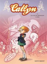 Catlyn. Vol. 1. Les vieux qui détestaient la pizza