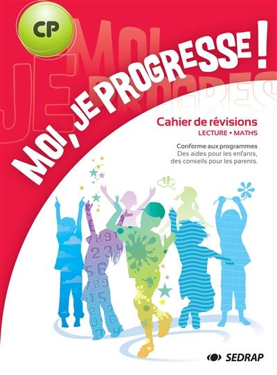 Moi, je progresse ! CP : cahier de révisions : lecture, maths