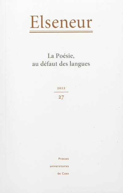 Elseneur, n° 27. La poésie, au défaut des langues