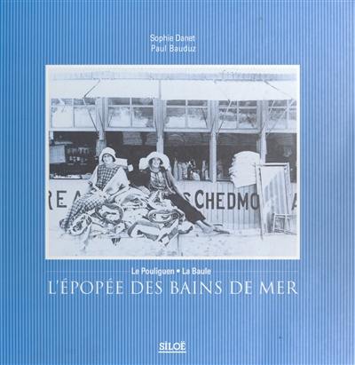 Le Pouliguen-La Baule, l'épopée des bains de mer