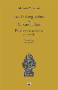 Les hiéroglyphes de Champollion : philologie et conquête du monde