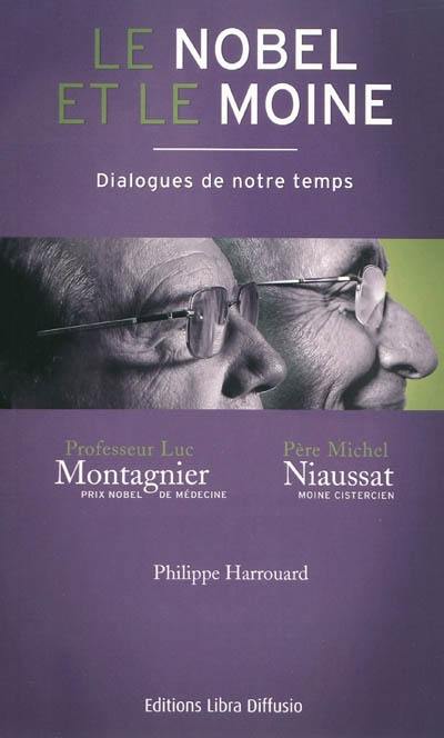 Le Nobel et le moine : entretien avec le professeur Luc Montagnier et le Père Michel Niaussat