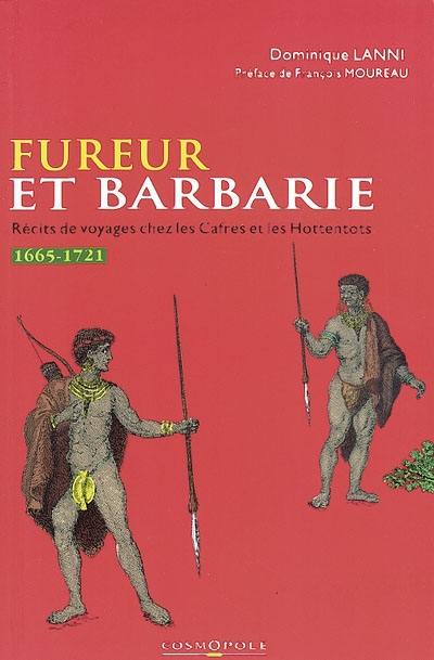 Fureur et barbarie : récits de voyageurs chez les Cafres et les Hottentots (1665-1721)