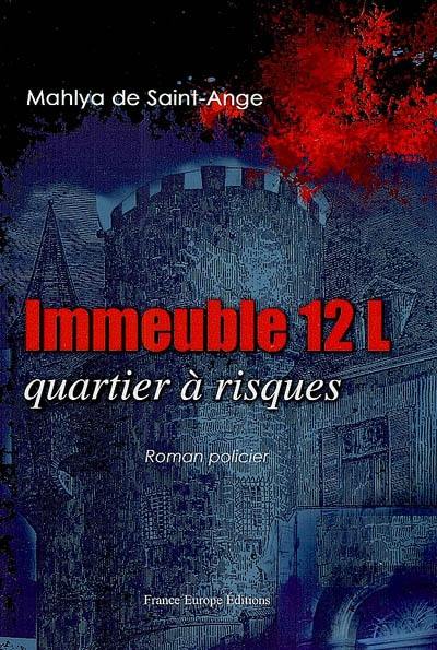 Immeuble 12 L, quartier à risques : roman policier