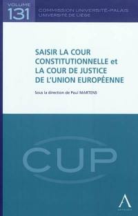 Saisir la Cour constitutionnelle et la Cour de justice de l'Union européenne