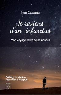 Je reviens d'un infarctus : mon voyage entre deux mondes