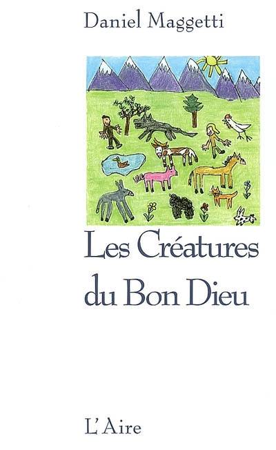 Les créatures du bon Dieu