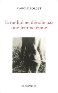 La nudité ne dévoile pas une femme émue