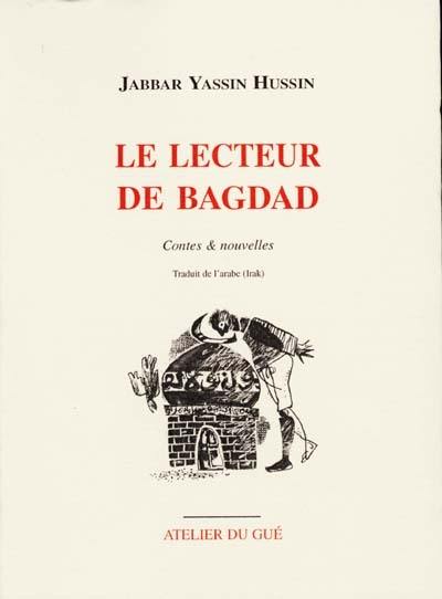 Le lecteur de Bagdad : contes et nouvelles