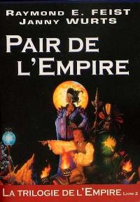 La trilogie de l'Empire. Vol. 2. Pair de l'Empire