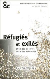 Réfugiés et exilés : crises des sociétés, crises des territoires