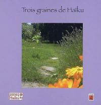 Trois graines de haïku