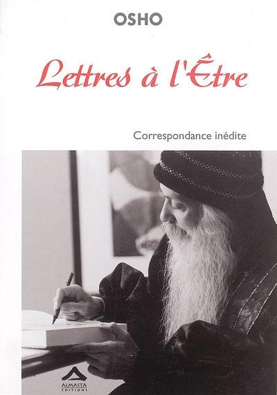 Lettres à l'Etre : correspondance inédite