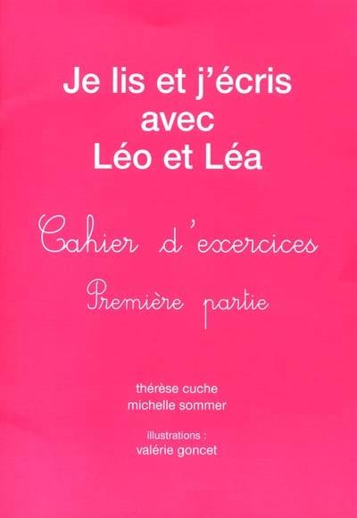 Je lis et j'écris avec Léo et Léa : cahier d'exercices. Vol. 1