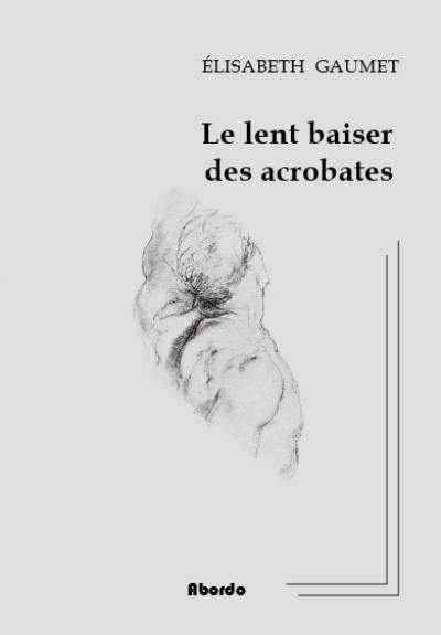 Le lent baiser des acrobates