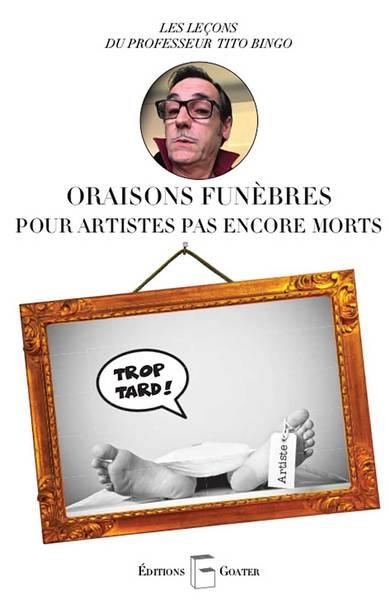 Oraisons funèbres pour artistes pas encore morts