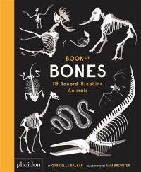 Book of bones : 10 record-breaking animals