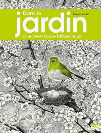 Dans le jardin : cherche et trouve 100 animaux