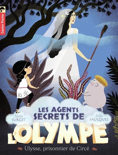 Les agents secrets de l'Olympe. Vol. 4. Ulysse, prisonnier de Circé