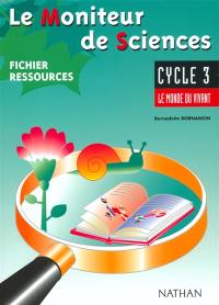 Le moniteur de sciences, cycle 3 : fichier ressources maître