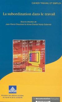 La subordination dans le travail : analyse juridique et sociologique de l'évolution des formes d'autonomie et de contrôle dans la relation de travail