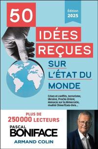 50 idées reçues sur l'état du monde : mondialisation, guerre en Ukraine, conflits au Proche-Orient, duel Chine-Etats-Unis... : qui dirige le monde ?