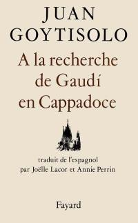 A la recherche de Gaudi en Cappadoce