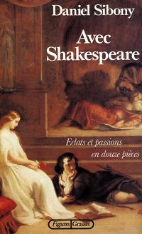 Avec Shakespeare : éclats et passions en douze pièces