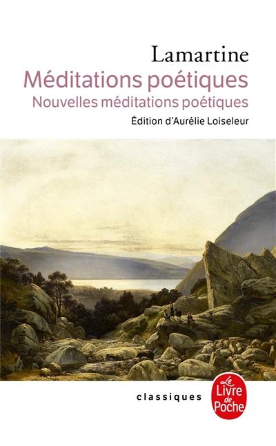 Méditations poétiques. Nouvelles méditations poétiques