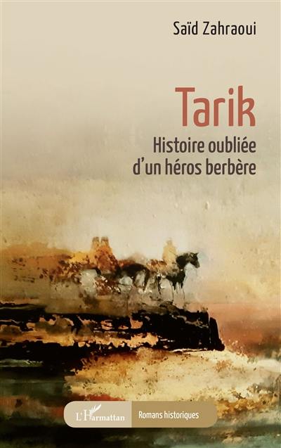 Tarik : histoire oubliée d'un héros berbère