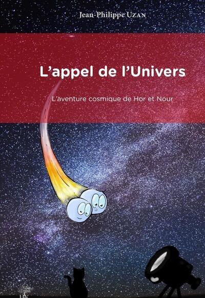 L'appel de l'Univers : l'aventure cosmique de Hor et Nour