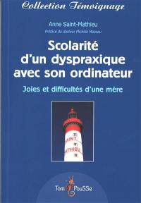 Scolarité d'un dyspraxique avec son ordinateur : joies et difficultés d'une mère