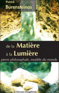 De la matière à la lumière : pierre philosophale, modèle du monde