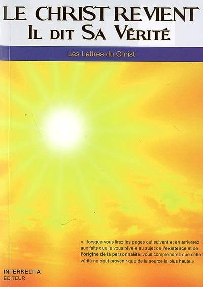 Le Christ revient, il dit sa vérité : les lettres du Christ