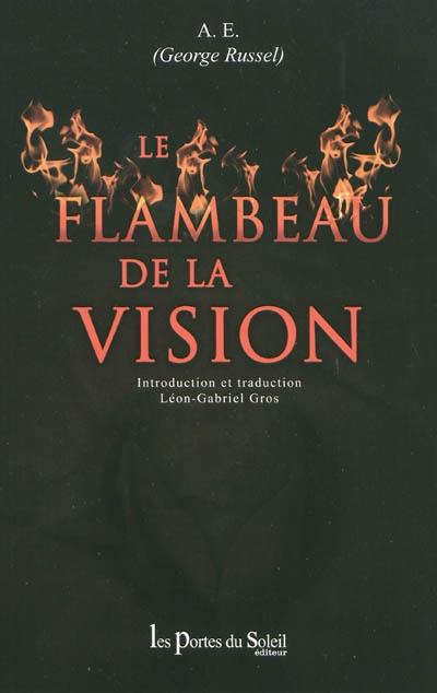 Le flambeau de la vision : récit