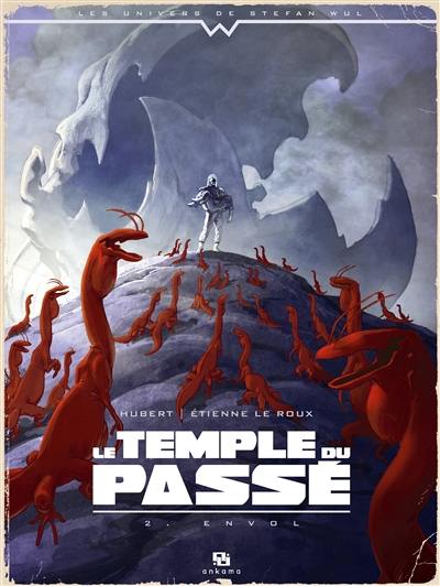 Le temple du passé. Vol. 2. Envol